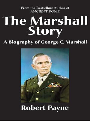 cover image of The Marshall Story, a Biography of General George C. Marshall